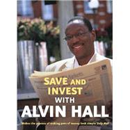 Save and Invest with Alvin Hall by Alvin Hall, 9780340833599