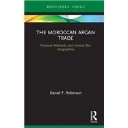 The Moroccan Argan Trade by Robinson, Daniel F., 9780367423599