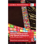 Human Development and Global Institutions: Evolution, Impact, Reform by Ponzio; Richard, 9780415483599
