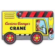 Curious George's Crane by Rey, H. A. (CRT); Preziosi, Alessandra; Paprocki, Greg, 9780544323599