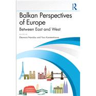 Balkan Perspectives of Europe by Eleonora Naxidou, 9781040453599