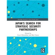 Japans Search for Strategic Security Partnerships by Khandekar; Gauri, 9781138943599