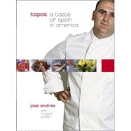 Tapas A Taste of Spain in America: A Cookbook by Andres, Jose; Wolffe, Richard, 9781400053599