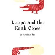 Loopa and the Earth Crocs by Sen, Avinash, 9781482853599
