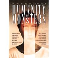 The Humanity of Monsters by Matheson, Michael; Ballingrud, Nathan; Lansdale, Joe R.; Barron, Laird; Onwualu, Chinelo, 9781771483599