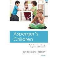 Asperger's Children by Holloway, Robin, 9781782203599