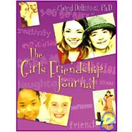 The Girl's Friendship Journal: A Guide to Relationshps by Dellasega, Cheryl, 9781932783599