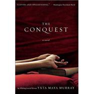 The Conquest by Murray, Yxta Maya, 9780060093600