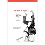 Values in Sport: Elitism, Nationalism, Gender Equality and the Scientific Manufacturing of Winners by Tamburrini; Claudio, 9780419253600