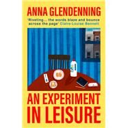 An Experiment in Leisure by Glendenning, Anna, 9781529113600