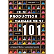 Film Production Management 101 by Deborah S. Patz, 9781615933600