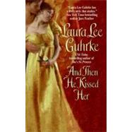And Then He Kissed Her by Guhrke Laura Lee, 9780061143601