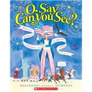 O, Say Can You See? America's Symbols, Landmarks, And Important Words by Keenan, Sheila; Boyajian, Ann, 9780439593601