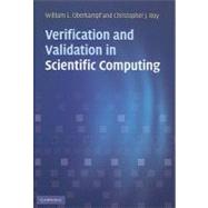 Verification and Validation in Scientific Computing by William L. Oberkampf , Christopher J. Roy, 9780521113601