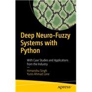 Deep Neuro-fuzzy Systems With Python by Singh, Himanshu; Lone, Yunis Ahmad, 9781484253601