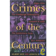 CRIMES OF THE CENTURY by Geis, Gilbert; Bienen, Leigh Buchanan, 9781555533601