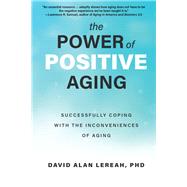 The Power of Positive Aging by Lereah, David, 9781610353601