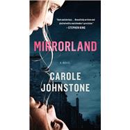 Mirrorland by Johnstone, Carole, 9781668013601