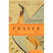 Prayer : A History by Zaleski, Philip, 9780618773602