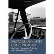 Photography After Conceptual Art by Costello, Diarmuid; Iversen, Margaret, 9781444333602