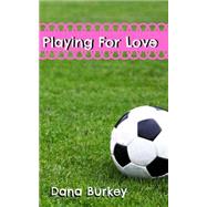 Playing for Love by Burkey, Dana, 9781517383602