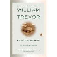 Felicia's Journey A Novel by Trevor, William, 9780140253603