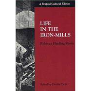 Life in the Iron Mills by Davis, Rebecca Harding; Tichi, Cecelia, 9780312133603