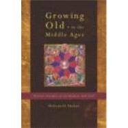 Growing Old in the Middle Ages: 'Winter Clothes Us in Shadow and Pain' by Shahar; Shulamith, 9780415333603