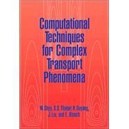 Computational Techniques for Complex Transport Phenomena by Wei Shyy , S. S. Thakur , H. Ouyang , J. Liu , E. Blosch, 9780521023603