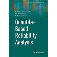 Quantile-Based Reliability Analysis by Nair, N. Unnikrishnan; Sankaran, P. G.; Balakrishnan, N., 9780817683603