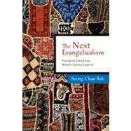 The Next Evangelicalism by Rah, Soong-Chan, 9780830833603