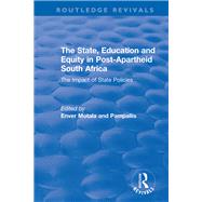 The State, Education and Equity in Post-Apartheid South Africa: The Impact of State Policies by Motala,Enver, 9781138723603