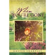 When Youre Gone by Sharpley, Gaster, 9781483623603