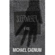 Sleepwalker by Cadnum, Michael, 9781504023603