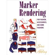 Marker Rendering for Fashion, Accessories, and Home Fashion by Abling, Bina, 9781563673603