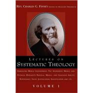 Lectures on Systematic Theology by Finney, Charles Grandison, 9781591603603