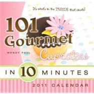 101 Gourmet Cupcakes in 10 Minutes 2011 Calendar by Paul, Wendy, 9781599553603