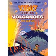 Science Comics: Volcanoes Fire and Life by Chad, Jon; Chad, Jon, 9781626723603
