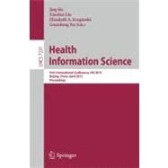 Health Information Science: First International Conference, HIS 2012, Beijing, China, April 8-10, 2012. Proceedings by He, Jing, 9783642293603