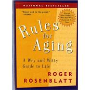Rules for Aging by Rosenblatt, Roger, 9780156013604