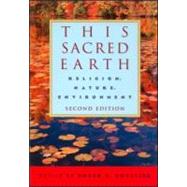 This Sacred Earth: Religion, Nature, Environment by S. Gottlieb; Roger, 9780415943604