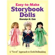 Easy-to-Make Storybook Dolls...,St. Clair, Sherralyn,9780486473604