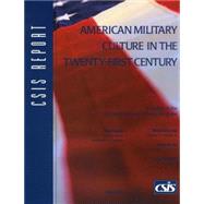 American Military Culture in the Twenty-First Century by Ulmer, Charles; Collins, Joseph J.; Jacobs, T. O., 9780892063604