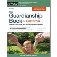 The Guardianship Book for California: How to Become a Child's Legal Guardian by Doskow, Emily, 9781413313604