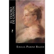 El tesoro de Gastn by Barzn, Emilia Pardo; Montoto, Maxim, 9781523683604