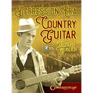 Depression Era Country Guitar by Weidlich, Joseph, 9781574243604