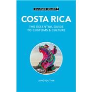 Costa Rica - Culture Smart! The Essential Guide to Customs & Culture by Koutnik, Jane, 9781787023604
