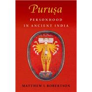 Puru?a Personhood in Ancient India by Robertson, Matthew I., 9780197693605
