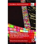 Human Development and Global Institutions: Evolution, Impact, Reform by Ponzio; Richard, 9780415483605