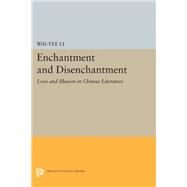 Enchantment and Disenchantment by Li, Wai-Yee, 9780691603605